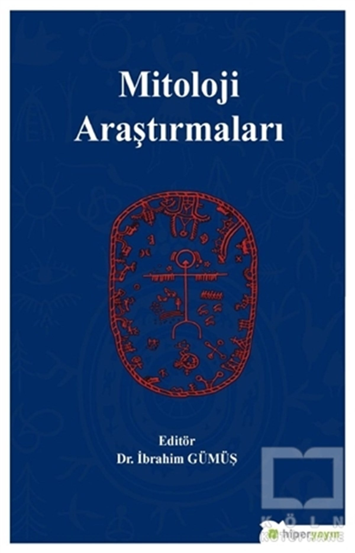 İbrahim GümüşMitolojilerMitoloji Araştırmaları