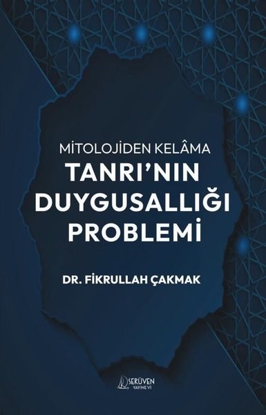 Fikrullah ÇakmakDinMitolojiden Kelama Tanrı'nın Duygusallığı Problemi
