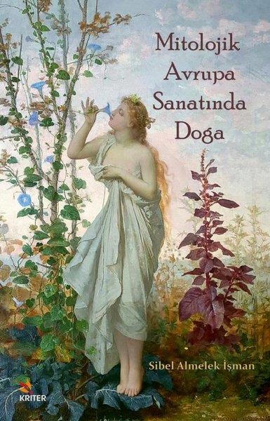 Sibel Almelek İşmanSanat Kuramı KitaplarıMitolojik Avrupa Sanatında Doğa