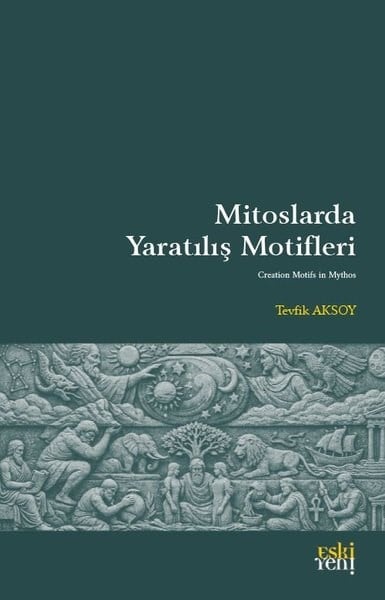 Tevfik AksoyMitoloji EfsaneMitoslarda Yaratılış Motifleri