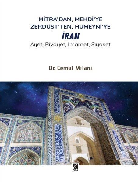 Cemal MilaniDünya Siyaseti ve PolitikasıMitra'dan Mehdi'ye Zerdüşt'ten Humeyni'ye İran - Ayet Rivayet İmamet Siyaset