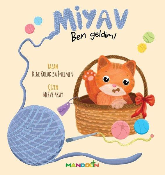Bige Kolukısa İnelmenEgitim Etkinlik KitaplariMiyav Ben Geldim!