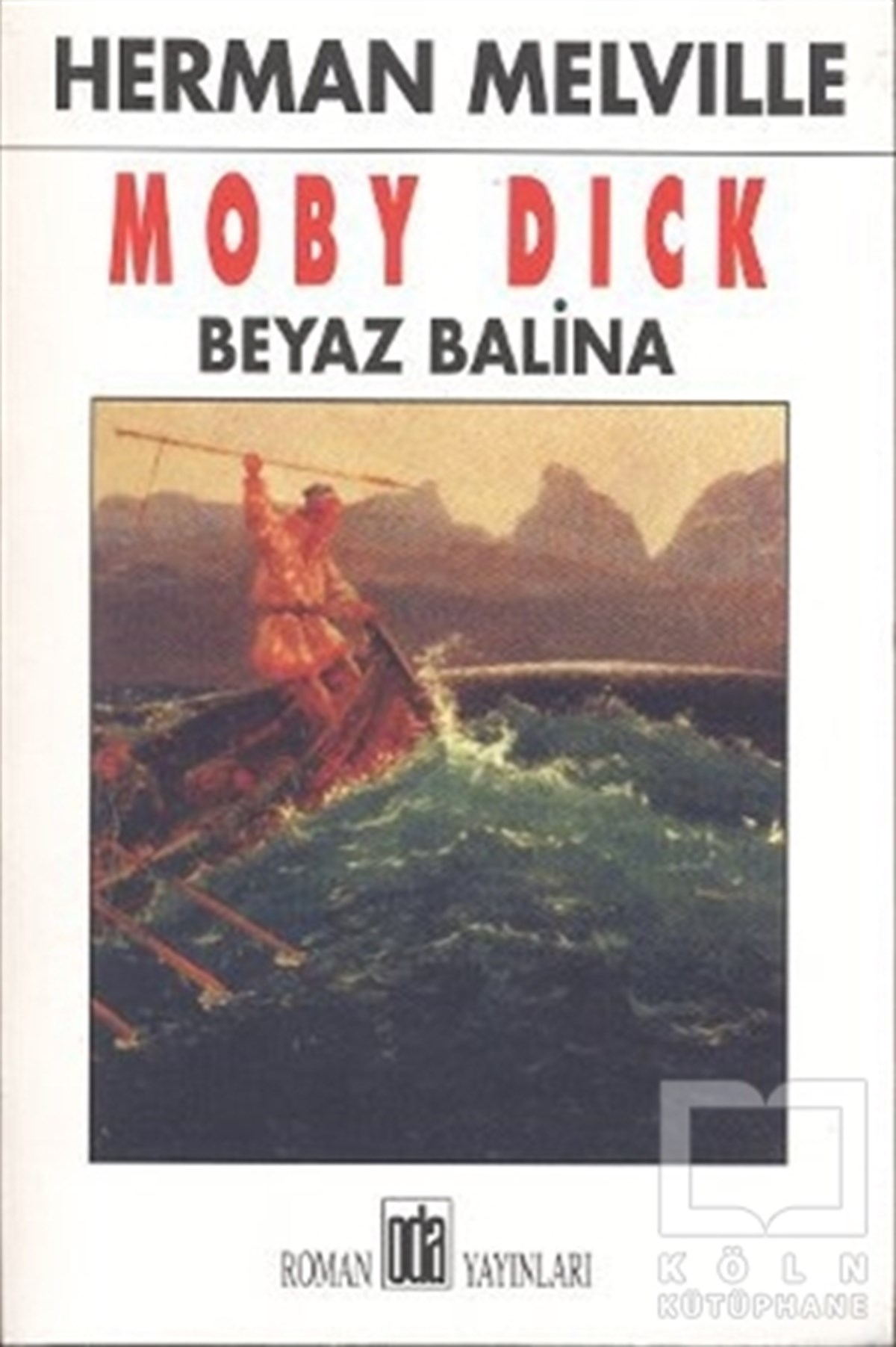 Herman MelvilleAmerikan EdebiyatıMoby Dick Beyaz Balina