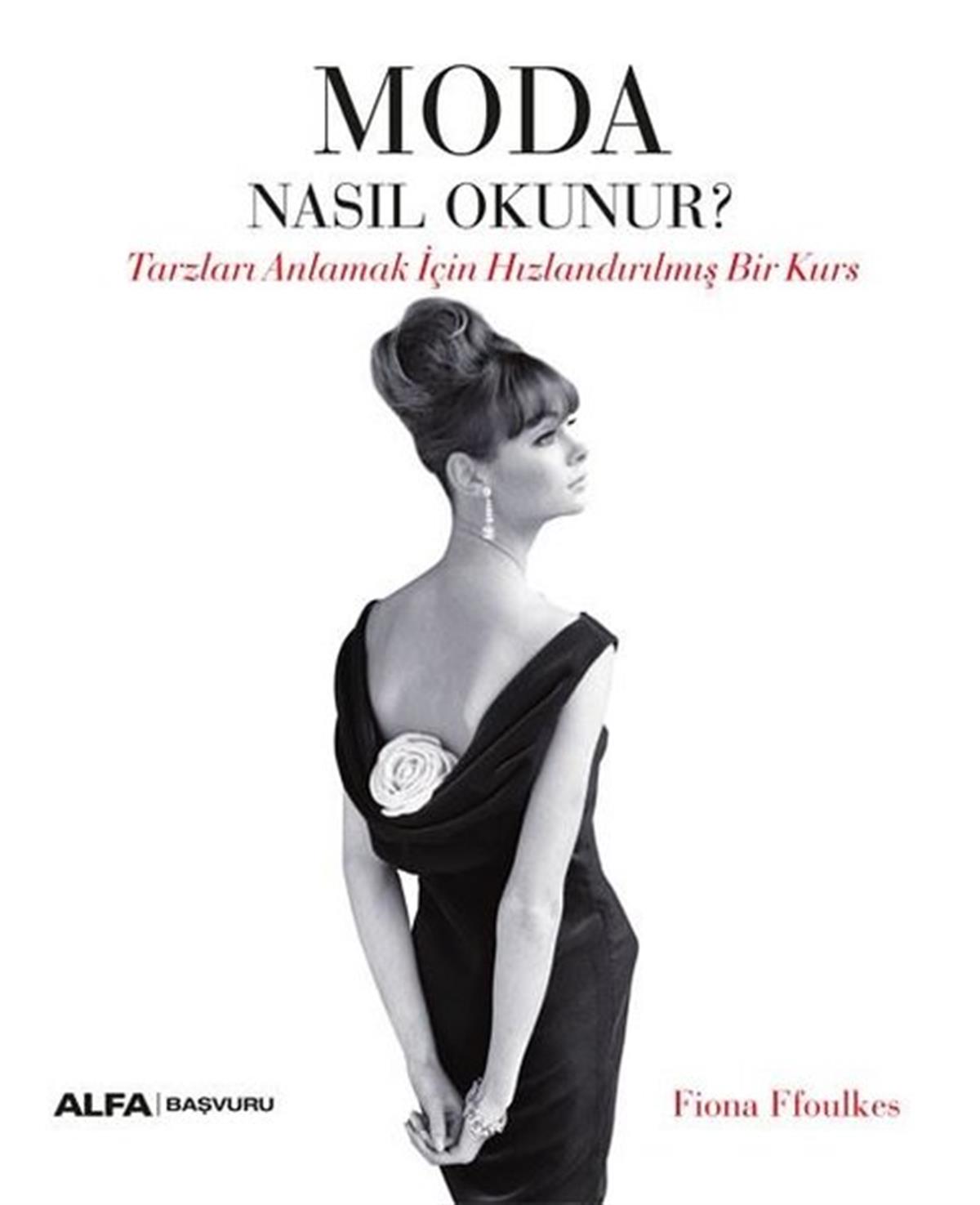 Fiona FfoulkesDiğerModa Nasıl Okunur? Tarzları Anlamak İçin Hızlandırılmış Bir Kurs
