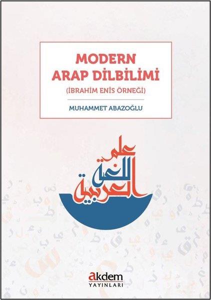 Muhammet AbazoğluDil Bilimi - EtimolojiModern Arap Dilbilimi (İbrahim Enis Örneği)