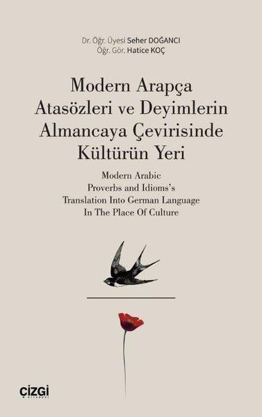 Hatice KoçEleştiri & Kuram & İnceleme KitaplarıModern Arapça Atasözleri ve Deyimlerin Almancaya Çevirisinde Kültürün Yeri