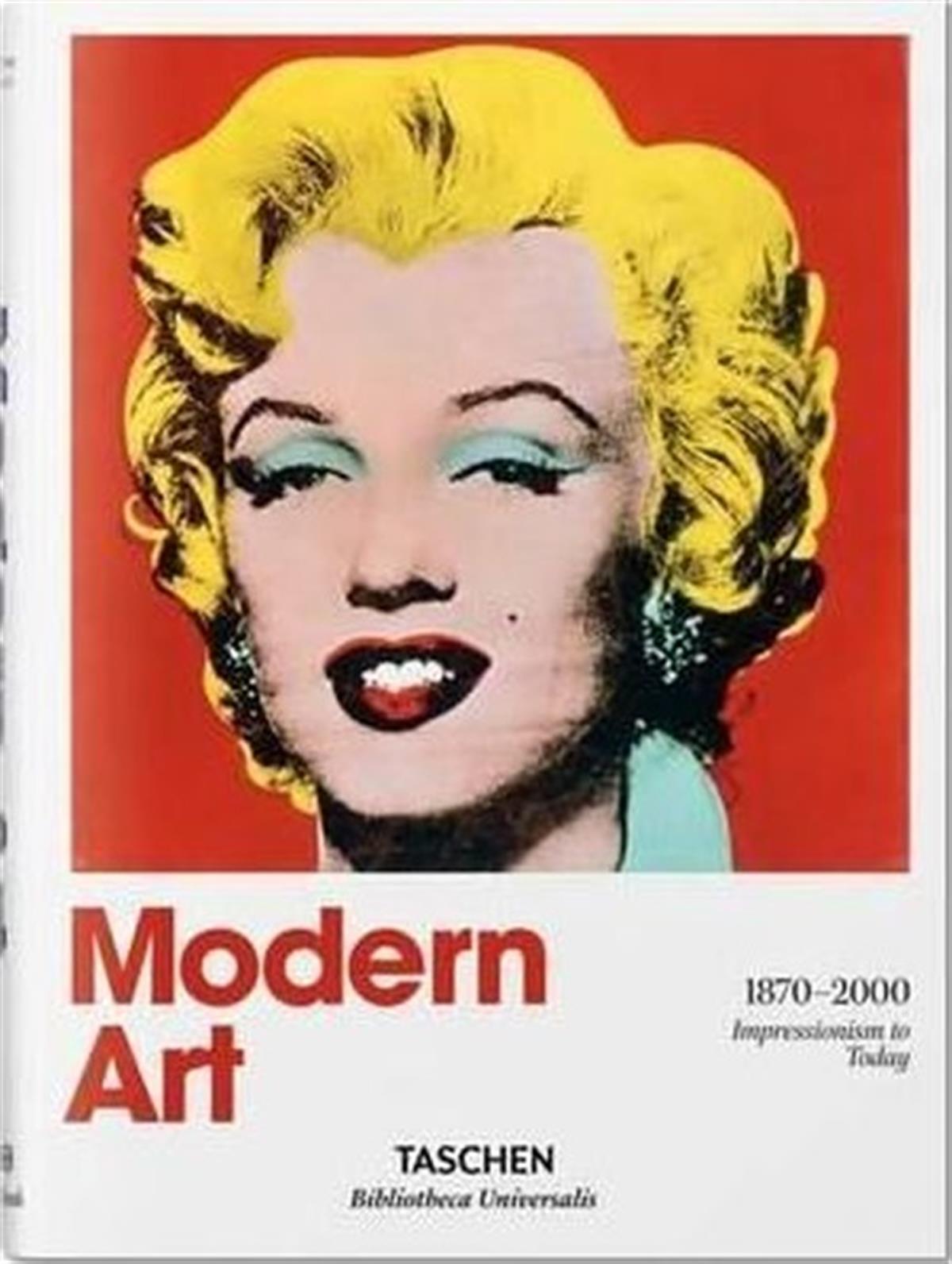 KolektifArtModern Art 1870-2000: Impressionism to Today (Bibliotheca Universalis)