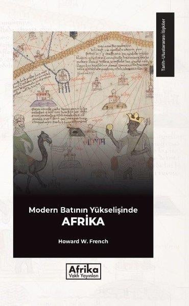 Howard W. FrenchDünya Siyaseti ve PolitikasıModern Batının Yükselişinde Afrika