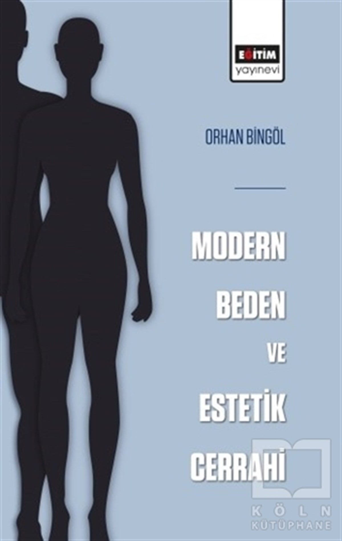 Orhan BingölAraştırma - İncelemeModern Beden ve Estetik Cerrahi