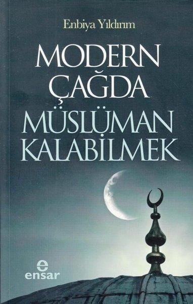 Enbiya Yıldırımİslami KitaplarModern Çağda Müslüman Kalabilmek