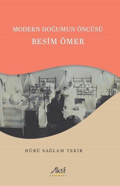 Hürü Sağlam TekirTürk Tarihi Araştırmaları KitaplarıModern Doğumun Öncüsü: Besim Öner