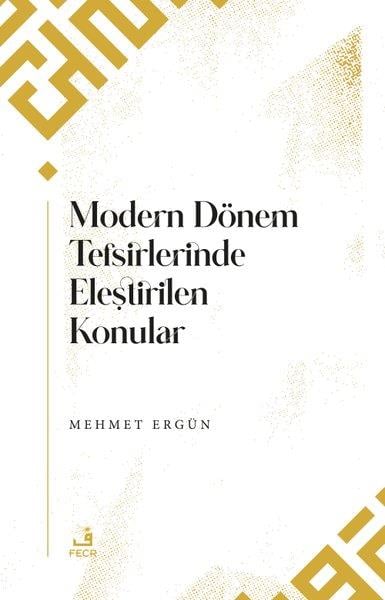 Mehmet Ergünİslami KitaplarModern Dönem Tefsirlerinde Eleştirilen Konular