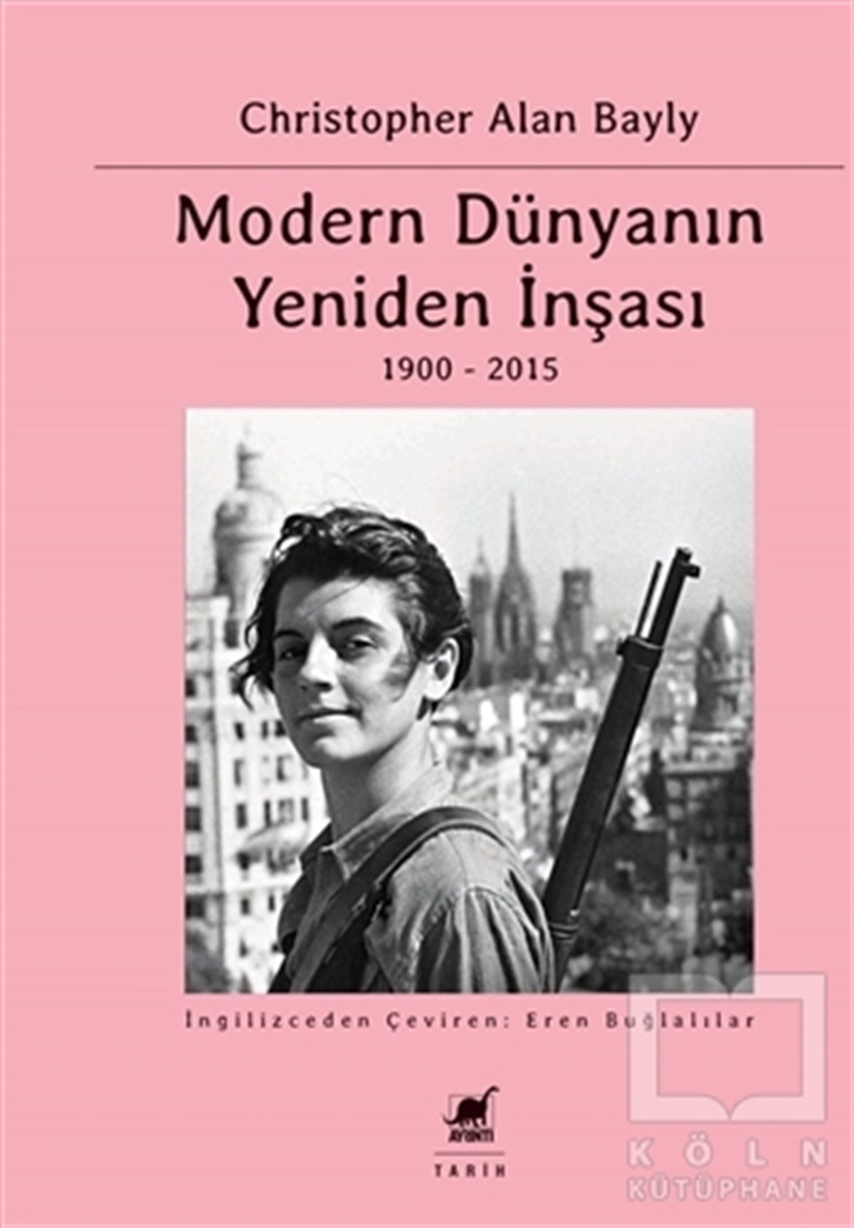 Christopher Alan BaylyAraştırma - İncelemeModern Dünyanın Yeniden İnşası