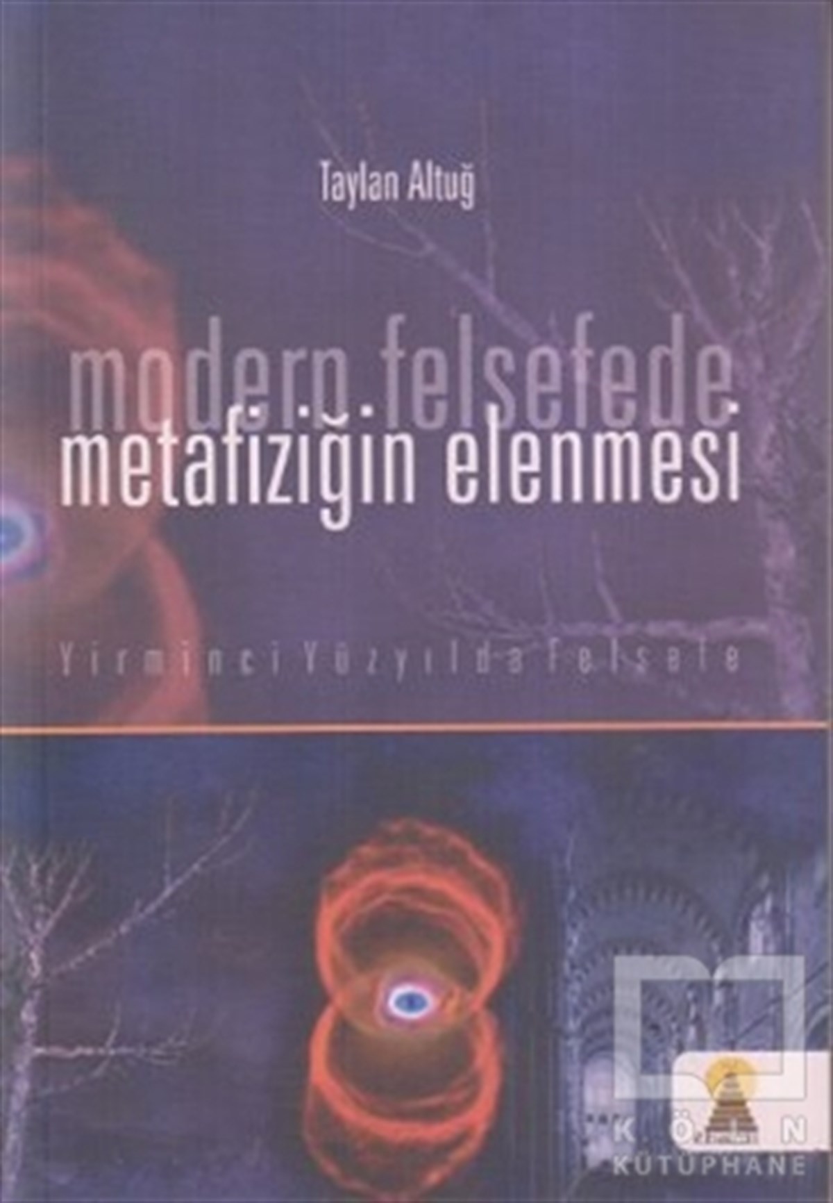 Taylan AltuğAraştıma-İnceleme-ReferansModern Felsefede Metafiziğin Elenmesi