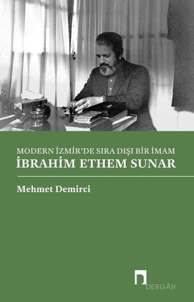 Mehmet Demirciİslami KitaplarModern İzmir'de Sıra Dışı Bir İmam: İbrahim Ethem Sunar