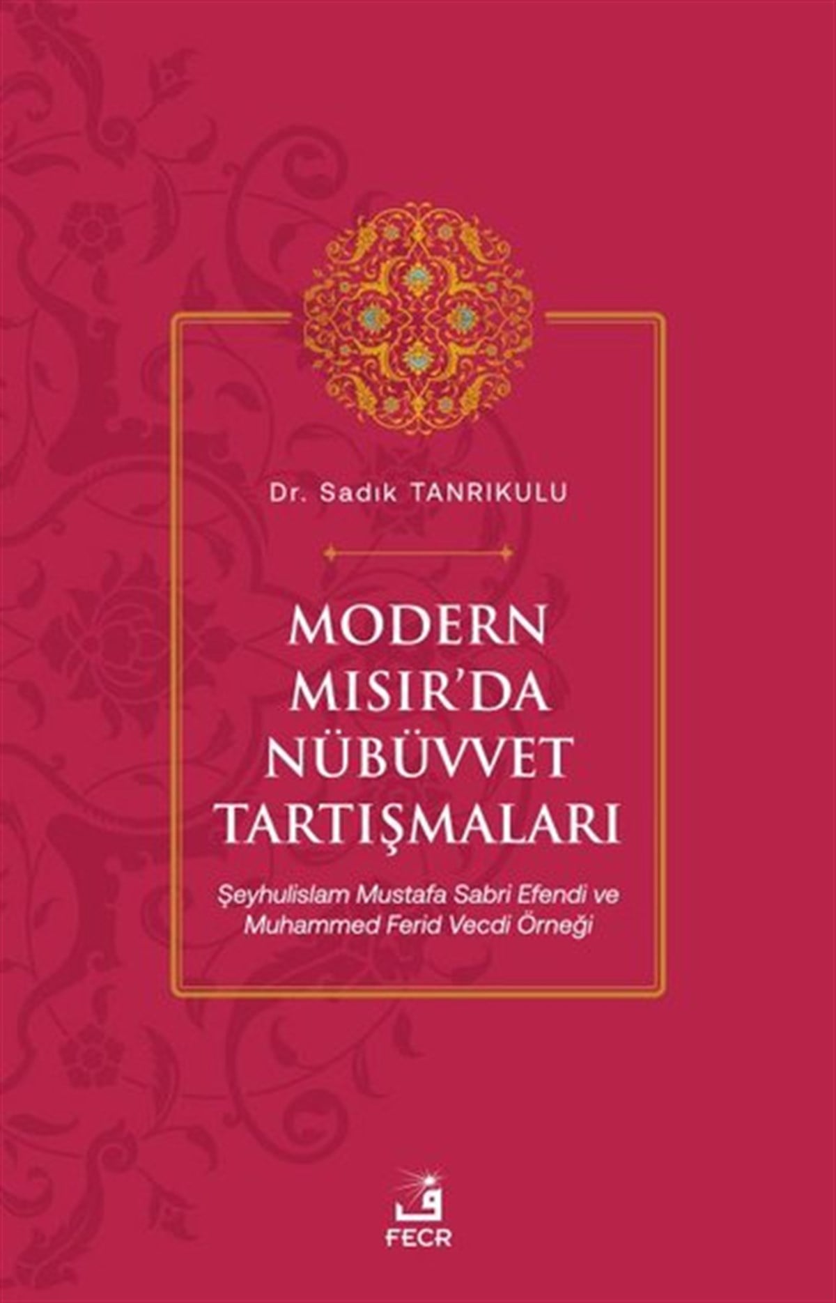 Sadık Tanrıkuluİslami KitaplarModern Mısır'da Nübüvvet Tartışmaları