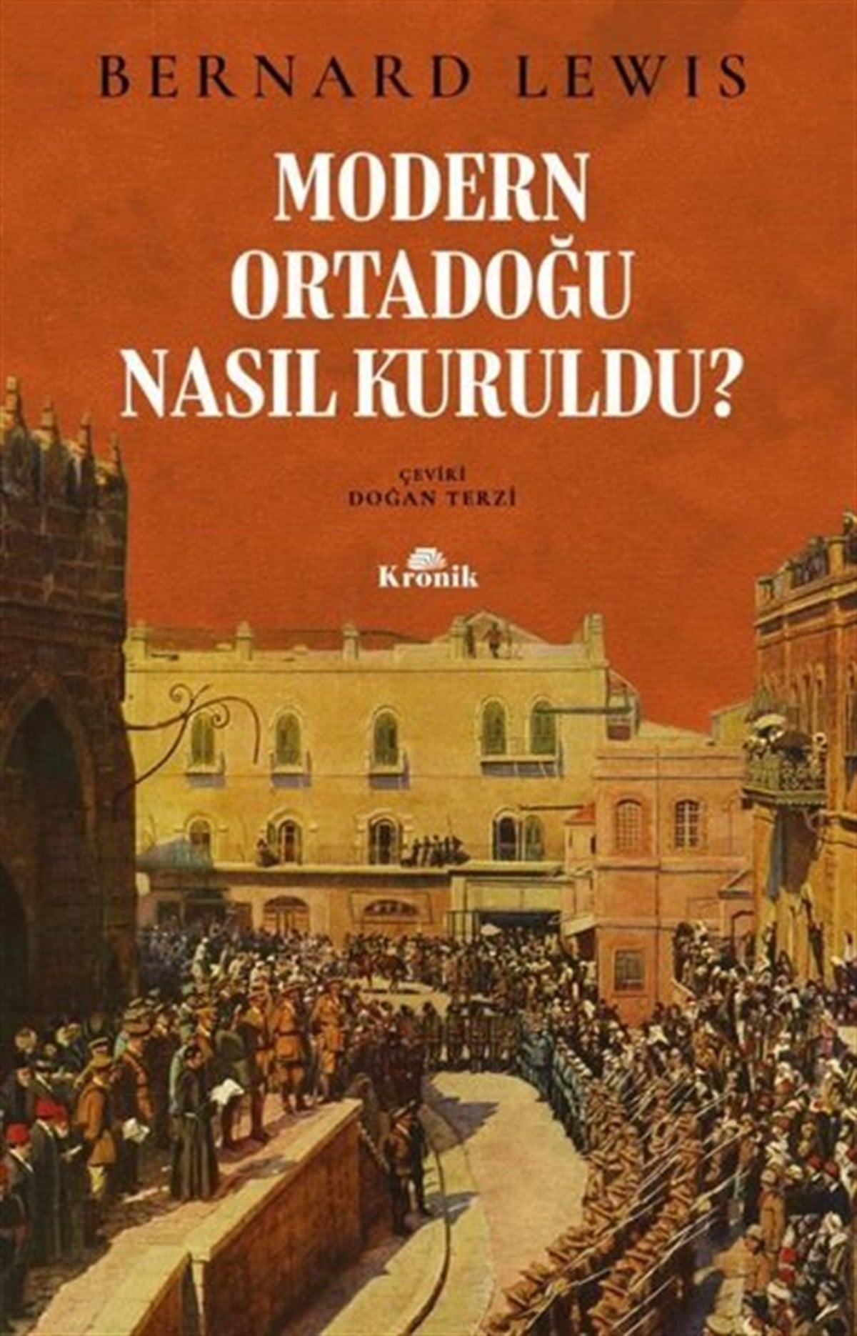 Bernard LewisDünya TarihiModern Ortadoğu Nasıl Kuruldu?