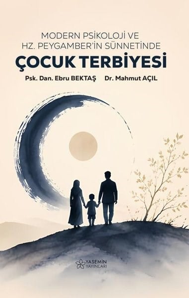 Ebru BektaşPsikoloji KitaplarıModern Psikoloji ve Hz.Peygamber'in Sünnetinde Çocuk Terbiyesi