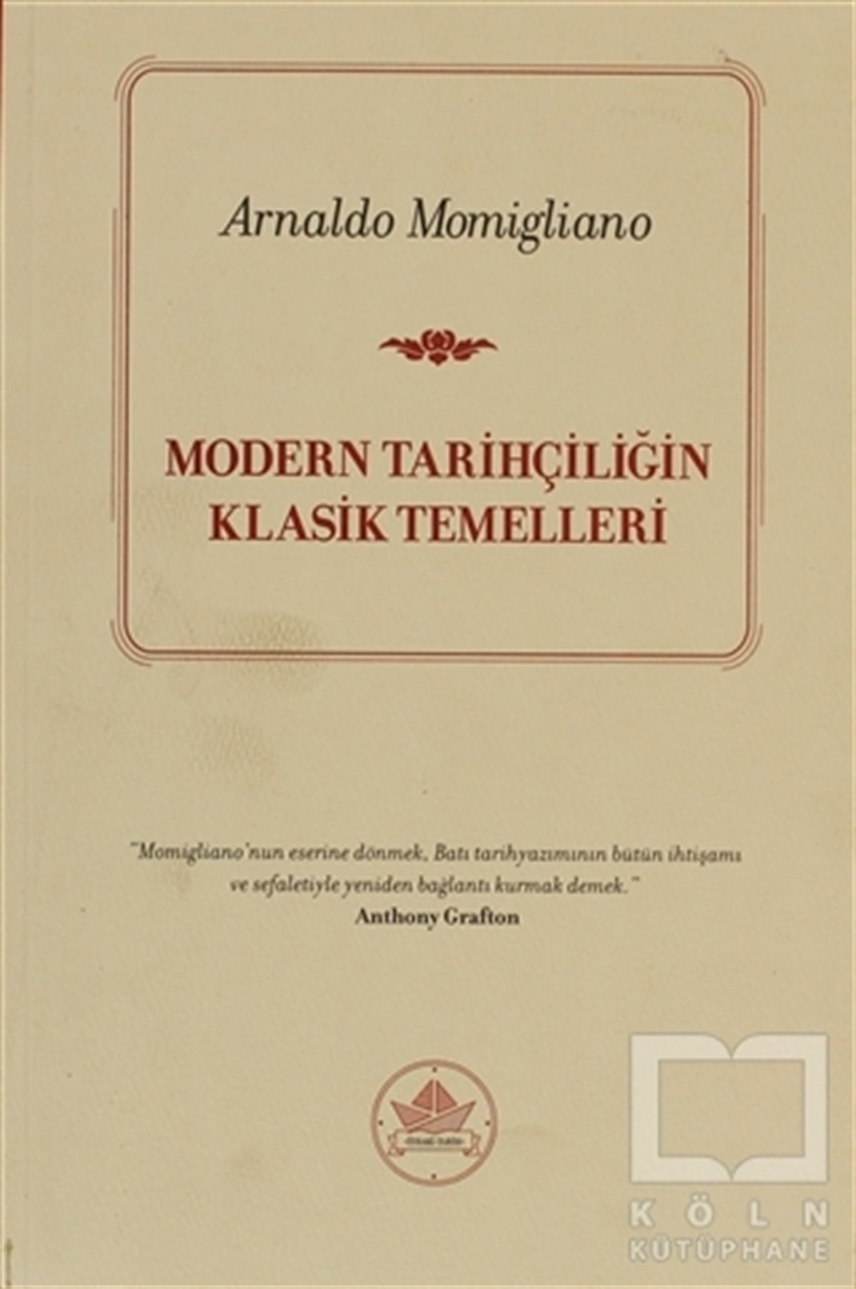 Modern Tarihçiliğin Klasik Temelleri