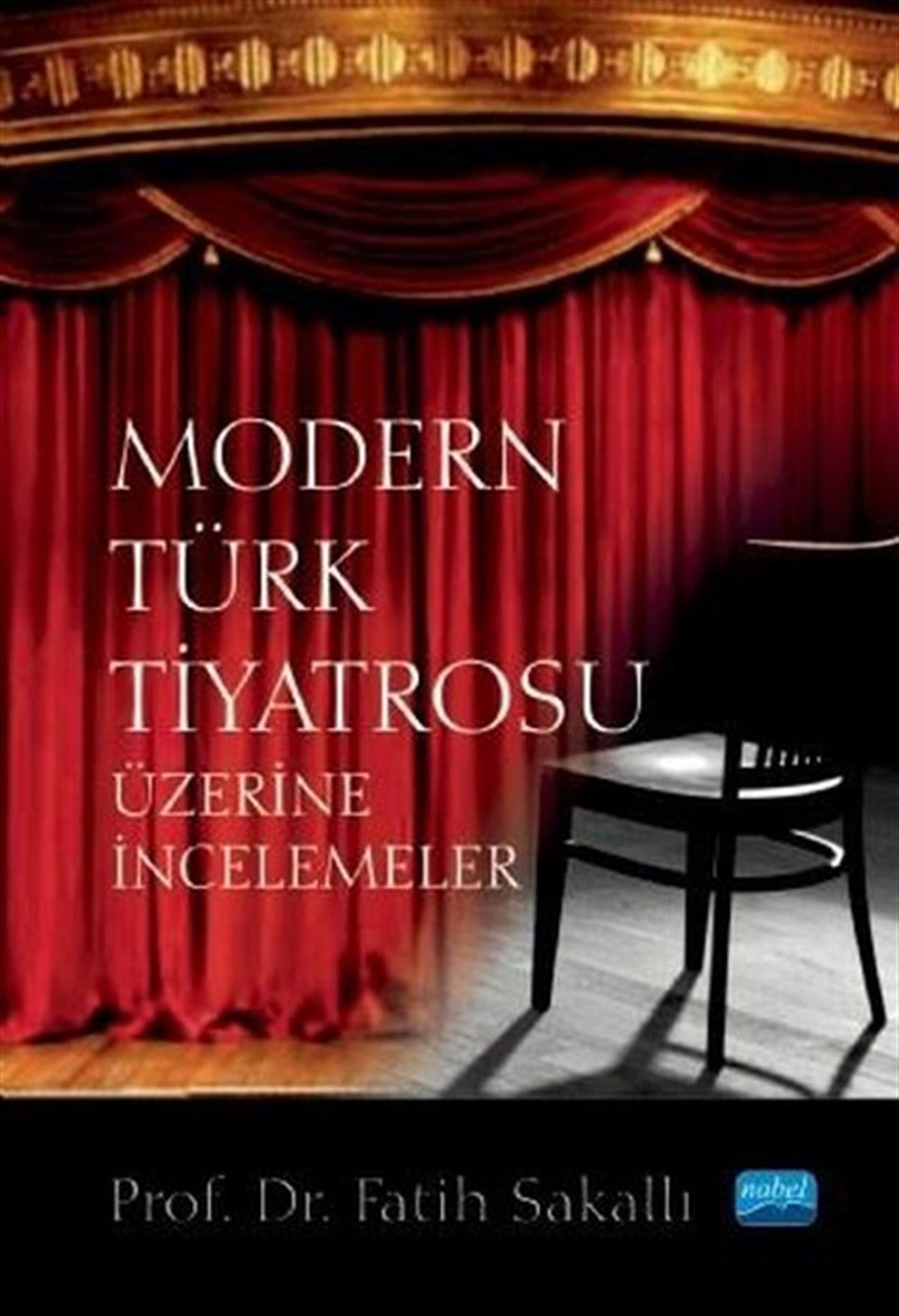 Fatih SakallıEğitimModern Türk Tiyatrosu Üzerine İncelemeler