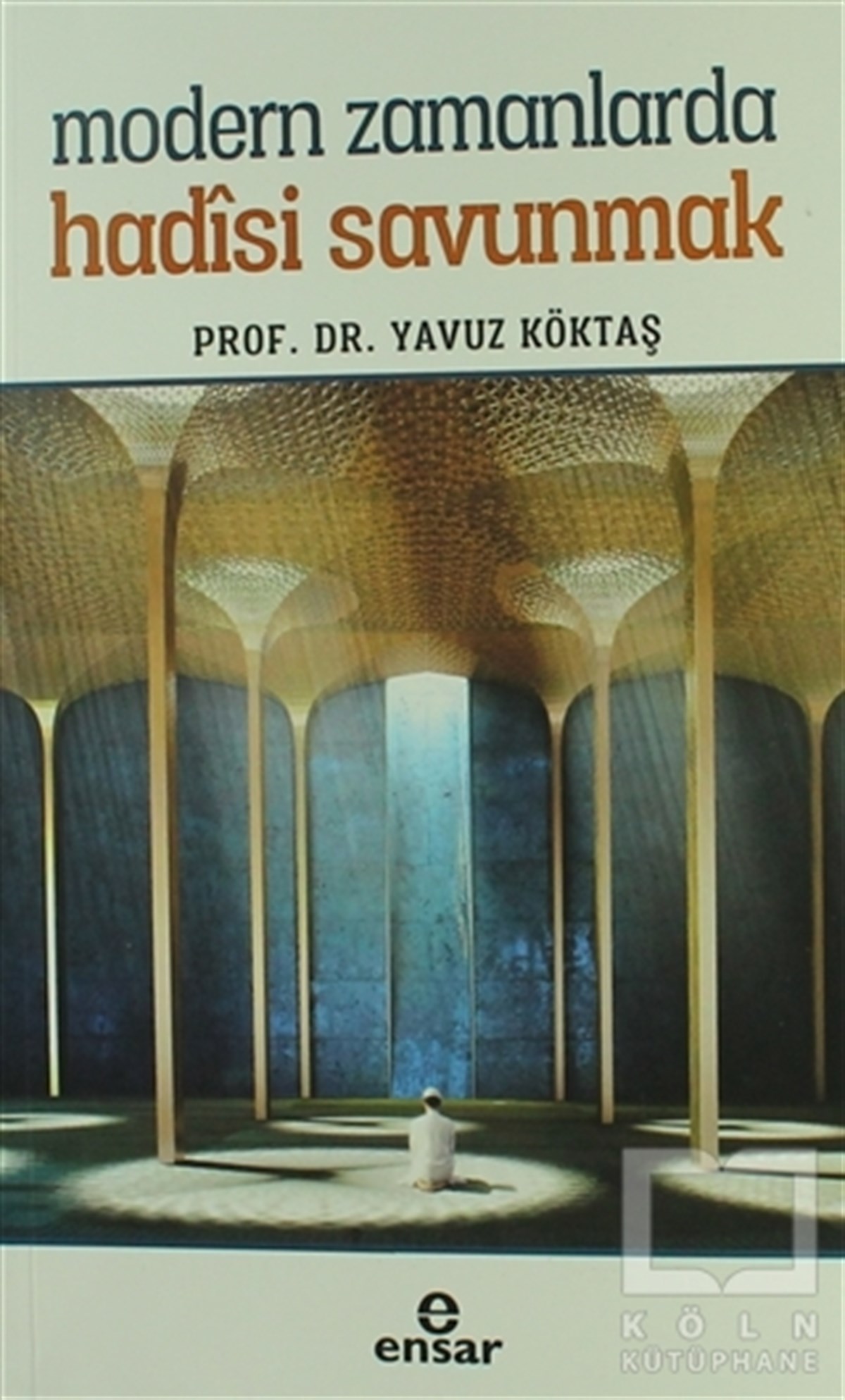 Modern Zamanlarda Hadisi Savunmak