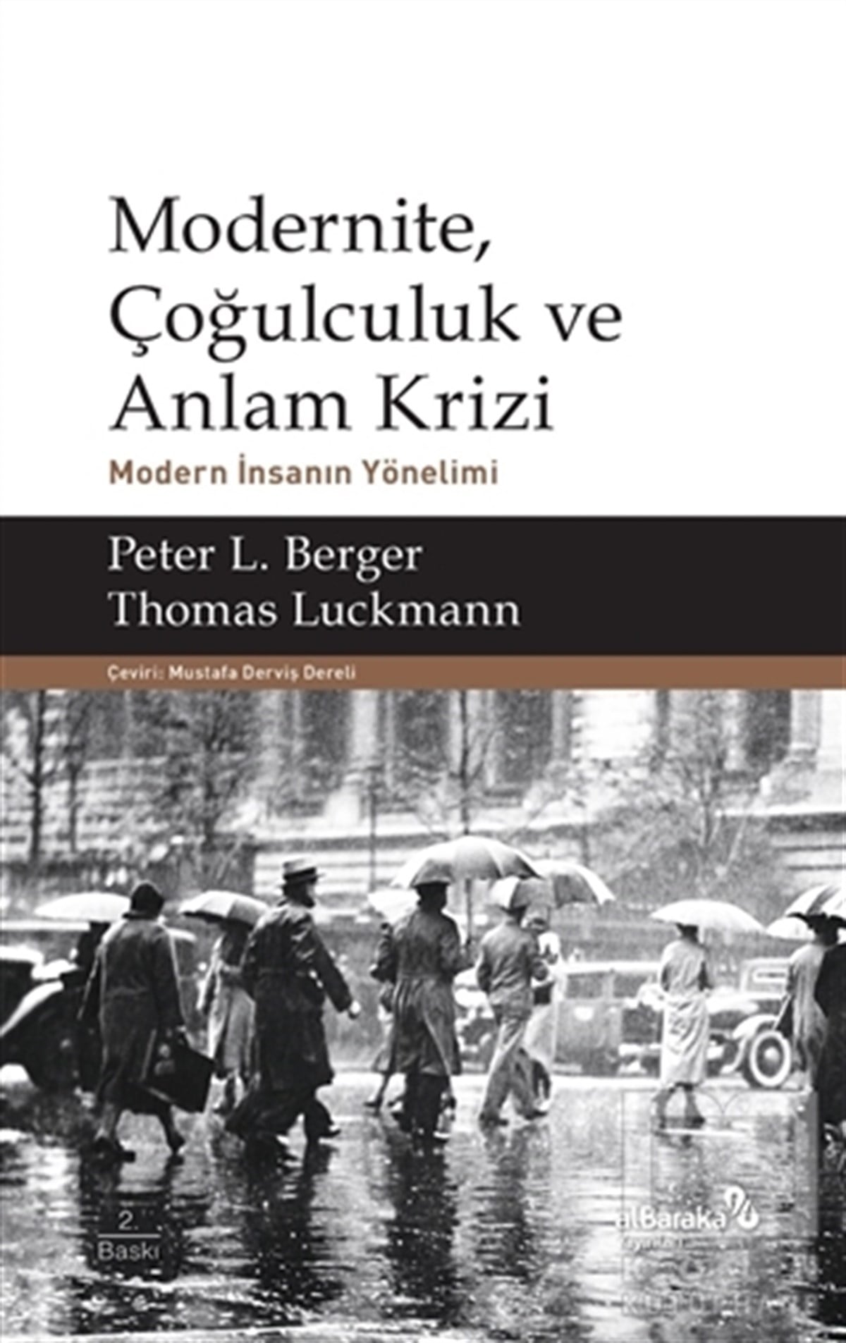 Modernite Çoğulculuk ve Anlam Krizi - Modern İnsanın Yönelimi