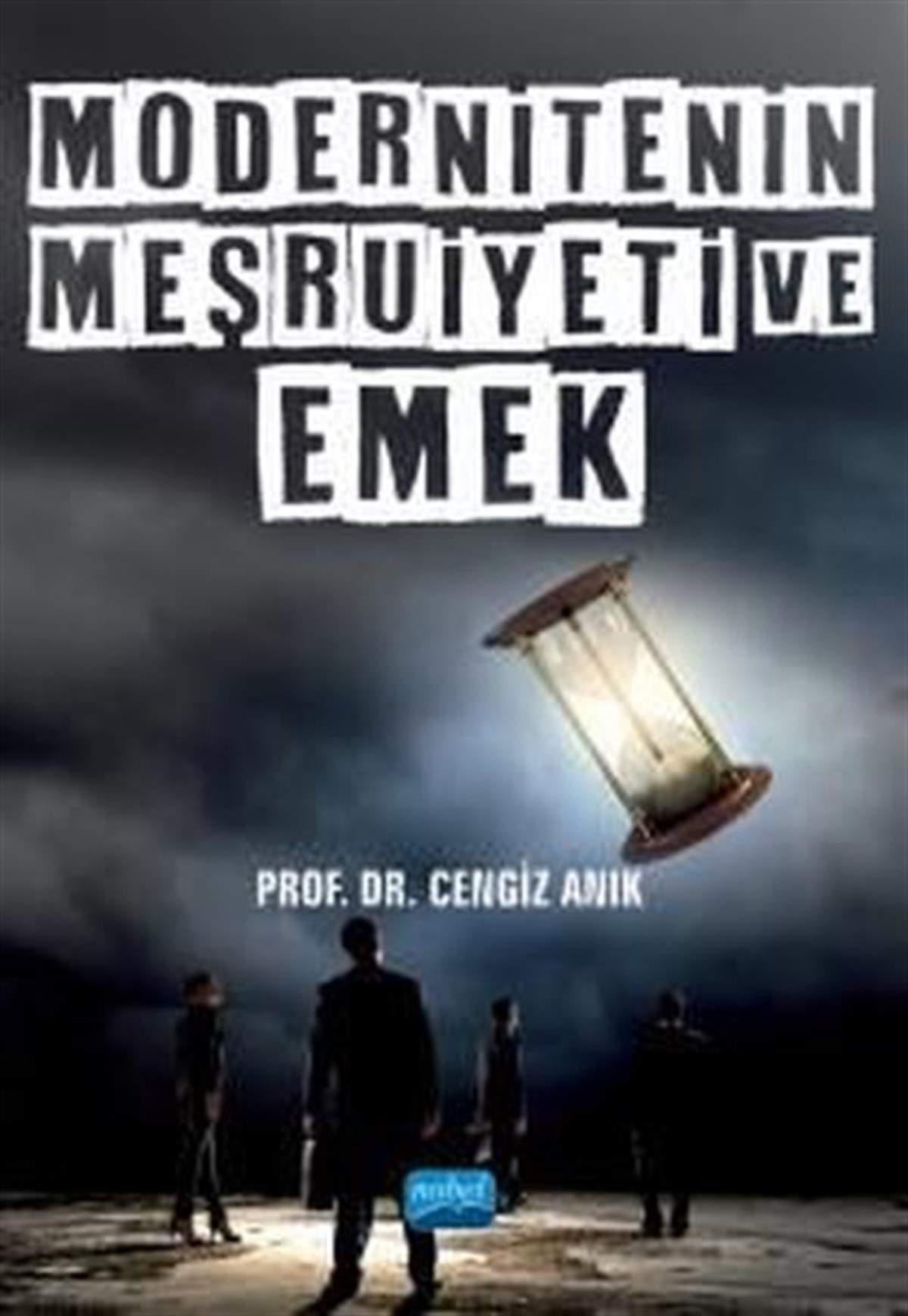 Cengiz AnıkEğitimModernitenin Meşruiyeti ve Emek