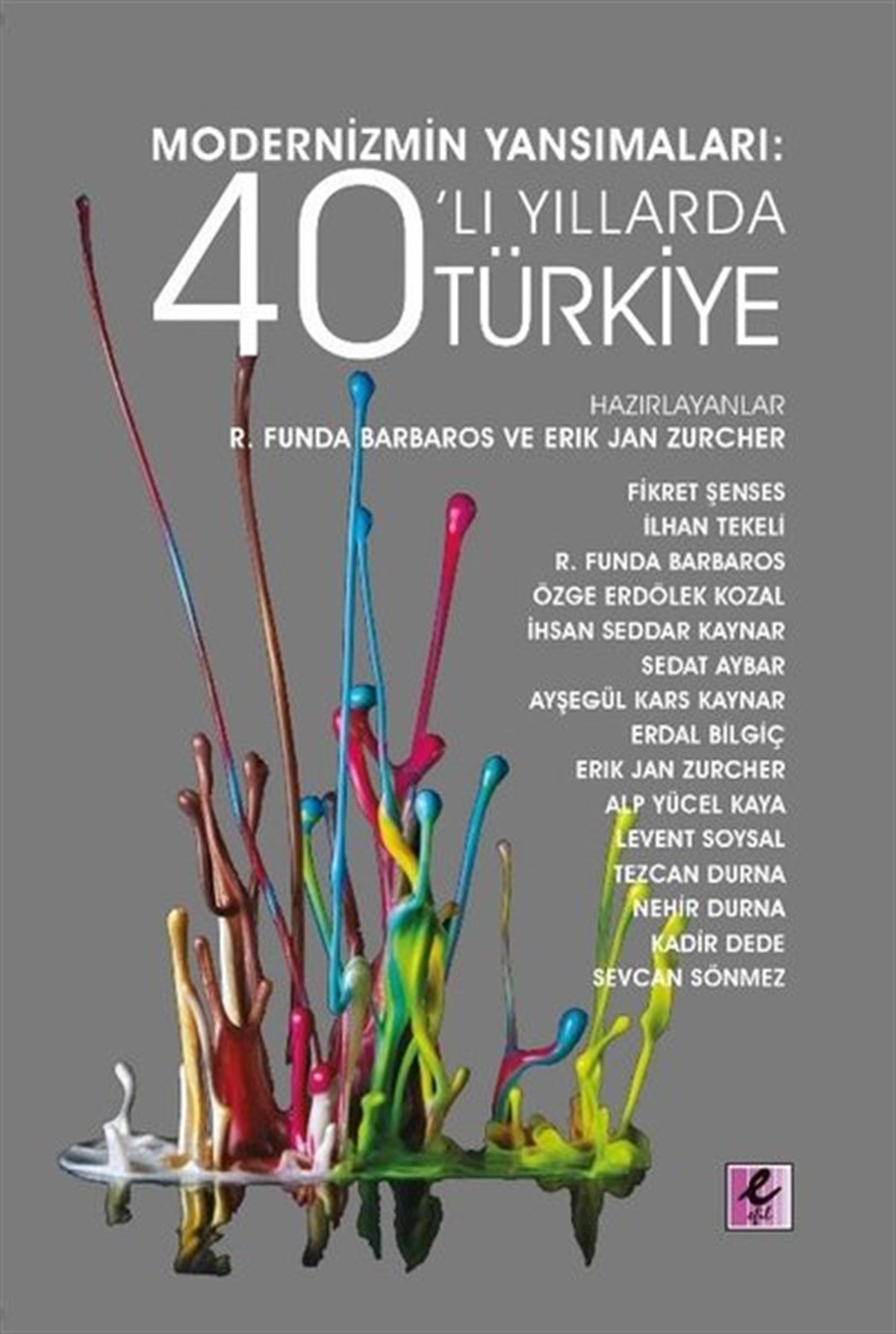 KolektifTürkiye Siyaseti ve Politikası KitaplarıModernizmin Yansımaları: 40'lı Yıllarda Türkiye