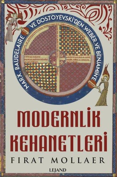 Fırat MollaerFelsefe BilimiModernlik Kehanetleri - Marx Baudelaire ve Dostoyevski'den Weber ve Benjamin'e