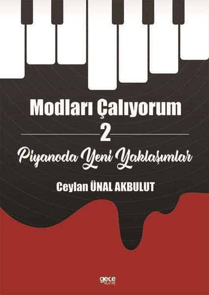 Ceylan Ünal AkbulutMüzik KitaplarıModları Çalıyorum 2 - Piyanoda Yeni Yaklaşımlar