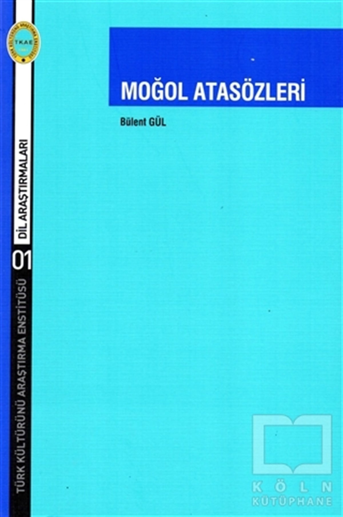 Bülent GülDil BilimMoğol Atasözleri