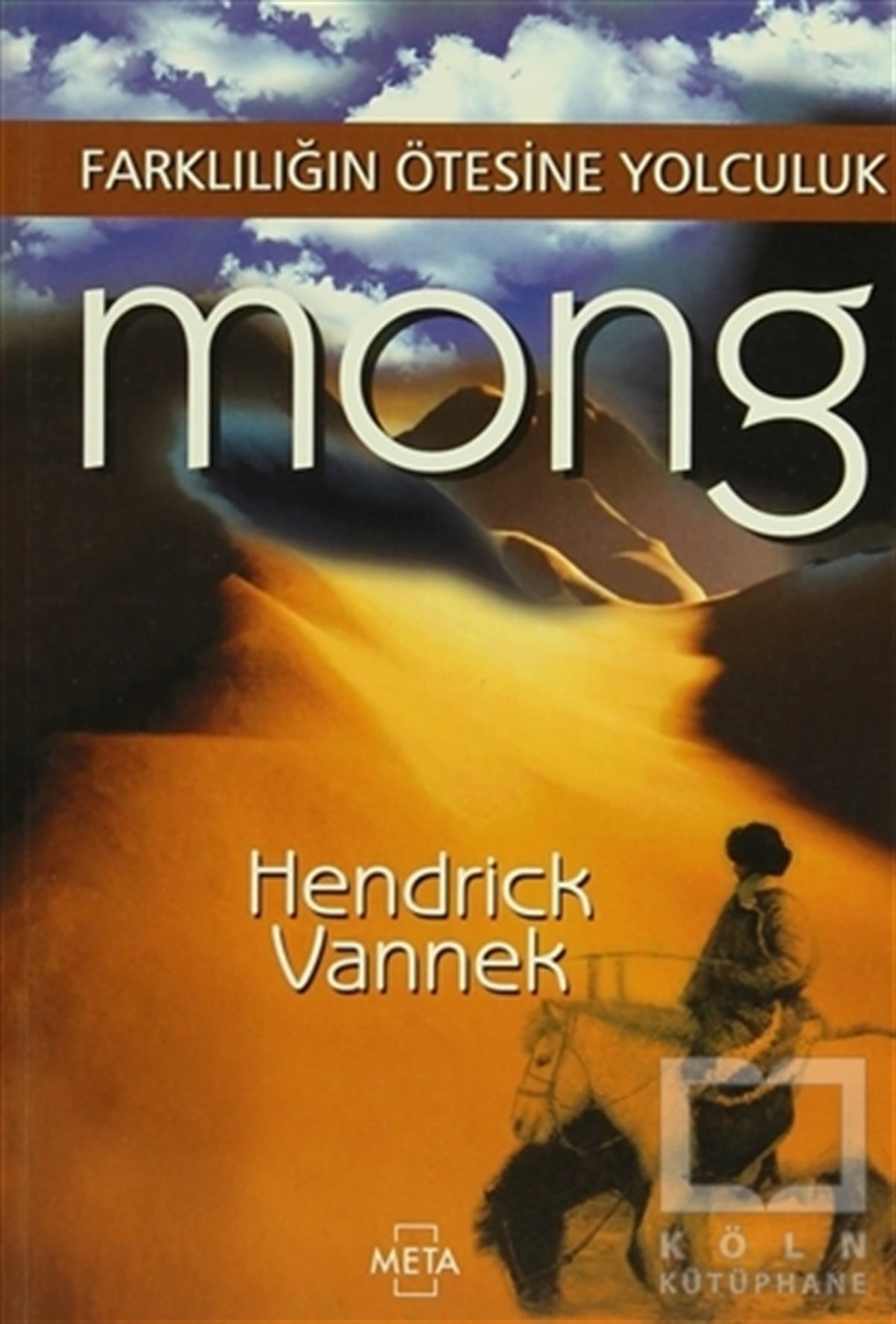 Hendrick VannekGenel KonularMong : Farklılığın Ötesine Yolculuk