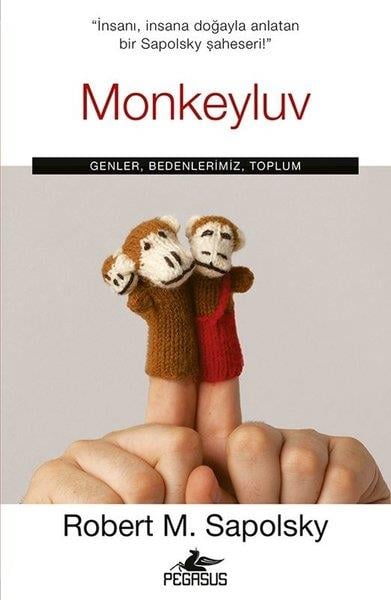 Robert M. SapolskyPopüler Bilim KitaplarıMonkeyluv - Genler Bedenlerimiz Toplum