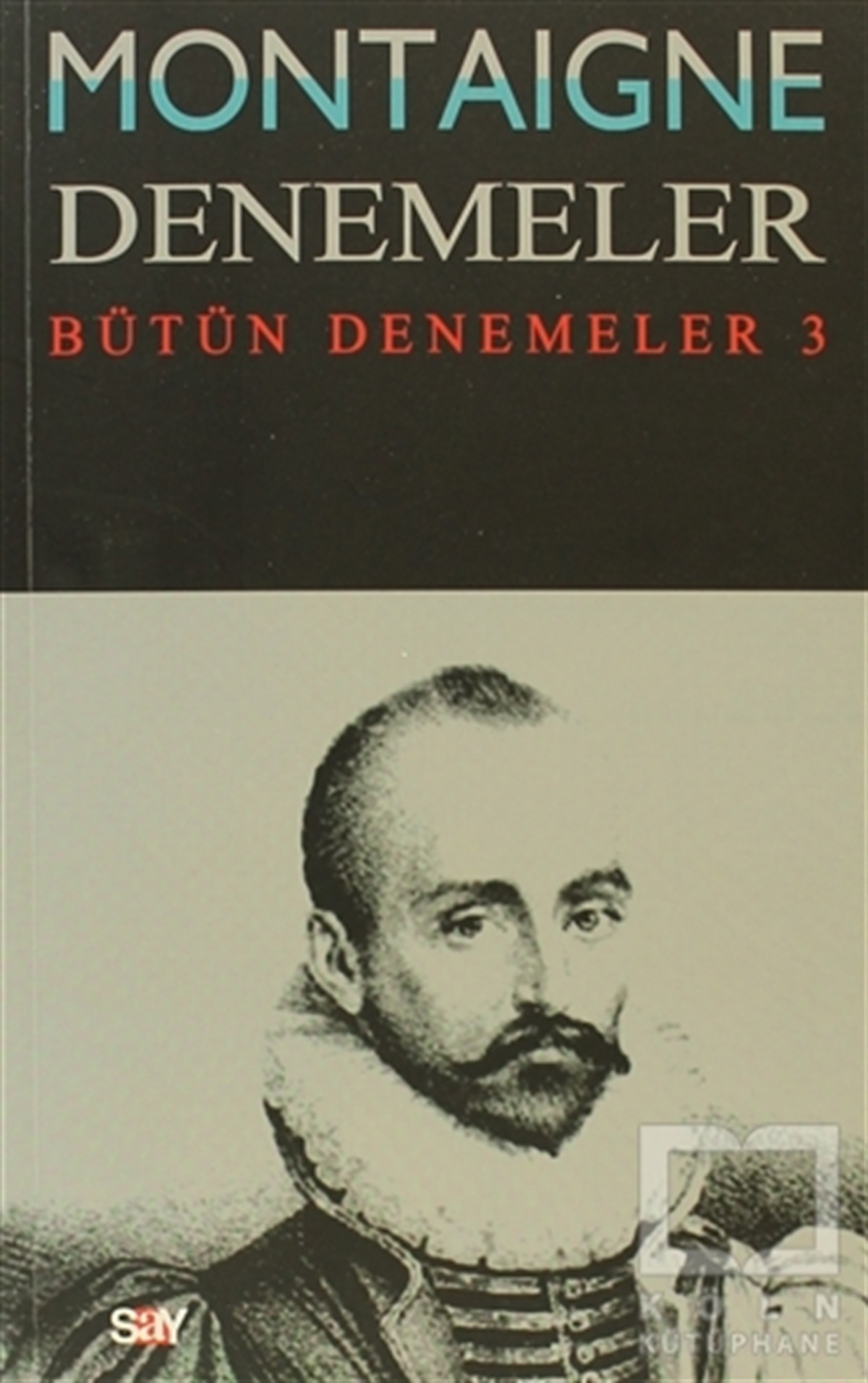 Michel de MontaigneDenemeMontaigne Denemeler / Bütün Denemeler - 3