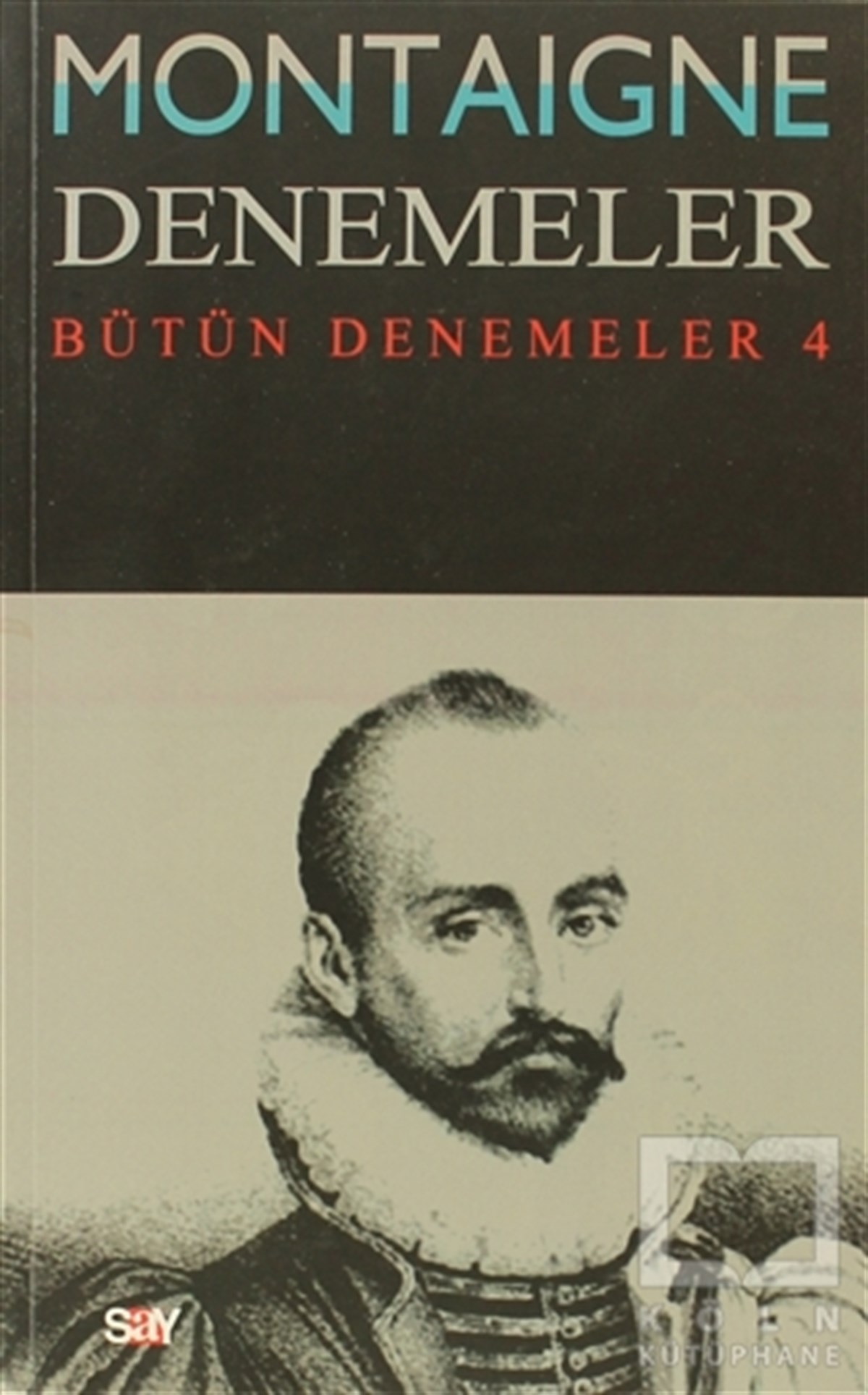 Michel de MontaigneDenemeMontaigne Denemeler / Bütün Denemeler - 4
