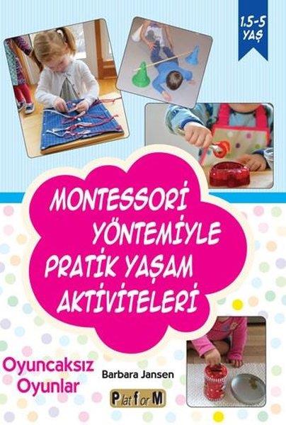 Barbara JansenAile - ÇocukMontessori Yöntemiyle Pratik Yaşam Aktiviteleri - Oyuncaksız Oyunlar