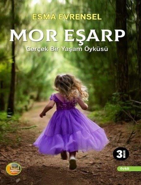 Esma EvrenselTürk RomaniMor Eşarp - Gerçek Bir Yaşam Öyküsü