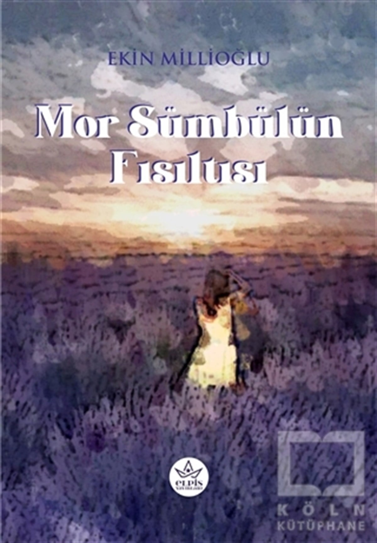 Ekin MillioğluTürkische RomaneMor Sümbülün Fısıltısı