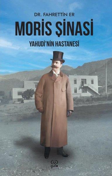 Fahrettin ErAnı & Mektup & Günlük KitaplarıMoris Şinasi - Yahudi'nin Hastanesi