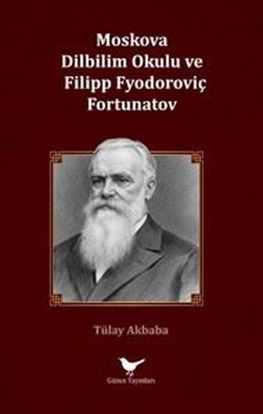 Tülay AkbabaDil Bilimi - EtimolojiMoskova Dilbilim Okulu ve Filipp Fyodoroviç Fortunatov