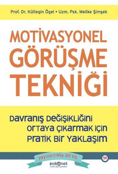 Kültegin ÖgelPsikoloji KitaplarıMotivasyonel Görüşme Tekniği - Davranış Değişikliğini Ortaya Çıkarmak İçin Pratik Bir Yaklaşım