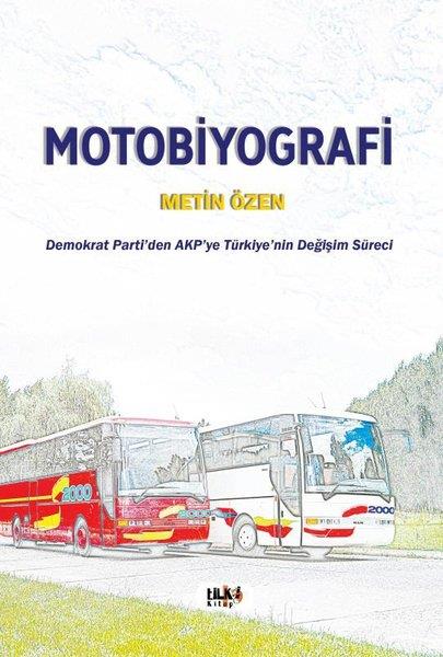 Metin ÖzenAnı & Mektup & Günlük KitaplarıMotobiyografi - Demokrat Parti'den AKP'ye Türkiye'nin Değişim Süreci