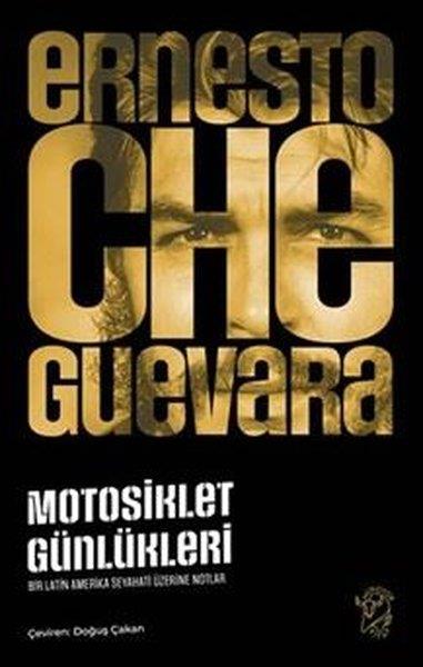 Ernesto Che GuevaraDünya GünlükMotosiklet Günlükleri - Bir Latin Amerika Seyahati Üzerine Notlar