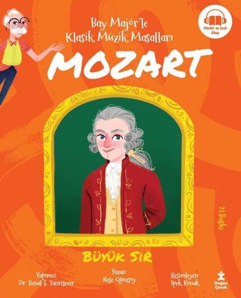 Neşe OğuzsoyÇocuk Gençlik RomanlarıMozart: Büyük Sır - Bay Majör'le Klasik Müzik Masalları