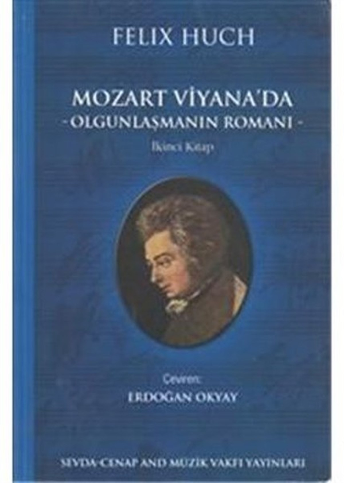 Felix HuchDünya RomanMozart Viyana'da Olgunlaşmanın Romanı