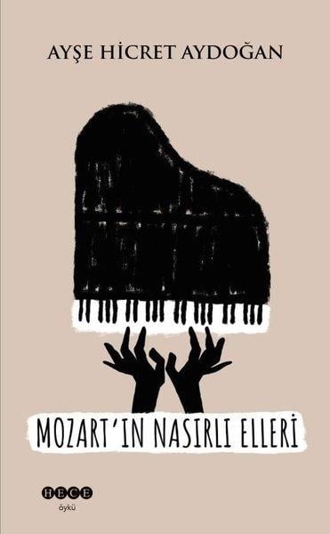 Ayşe Hicret AydoğanTürkiye RomanMozart'ın Nasırlı Elleri