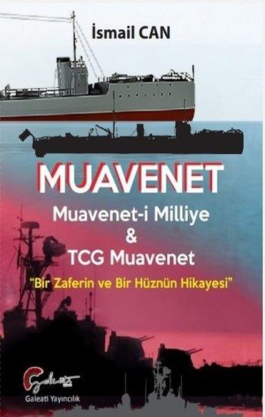 İsmail CanHikaye (Öykü) KitaplarıMuavenet: Muavenet-i Milliye ve TCG Muavenet - Bir Zaferin ve Bir Hüznün Hikayesi