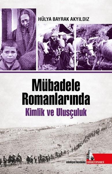 Hülya Bayrak AkyıldızKritik & Theorie & AnalyseMübadele Romanlarında Kimlik ve Ulusçuluk