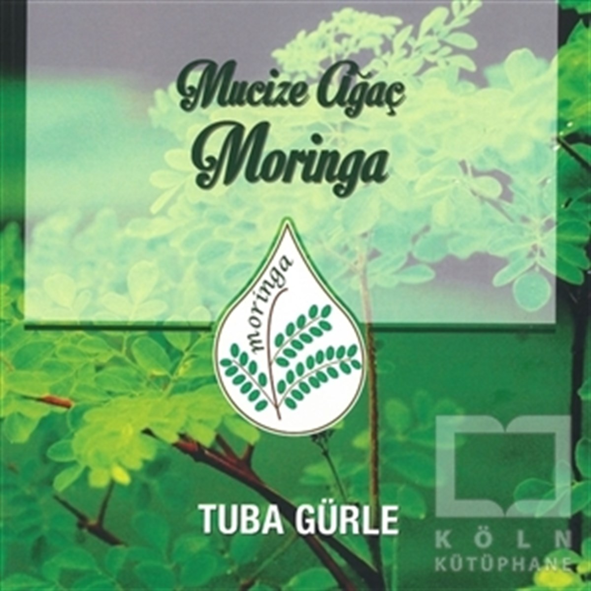 Tuba GürleBeslenme Kitapları & Diyet KitaplarıMucize Ağaç Moringa