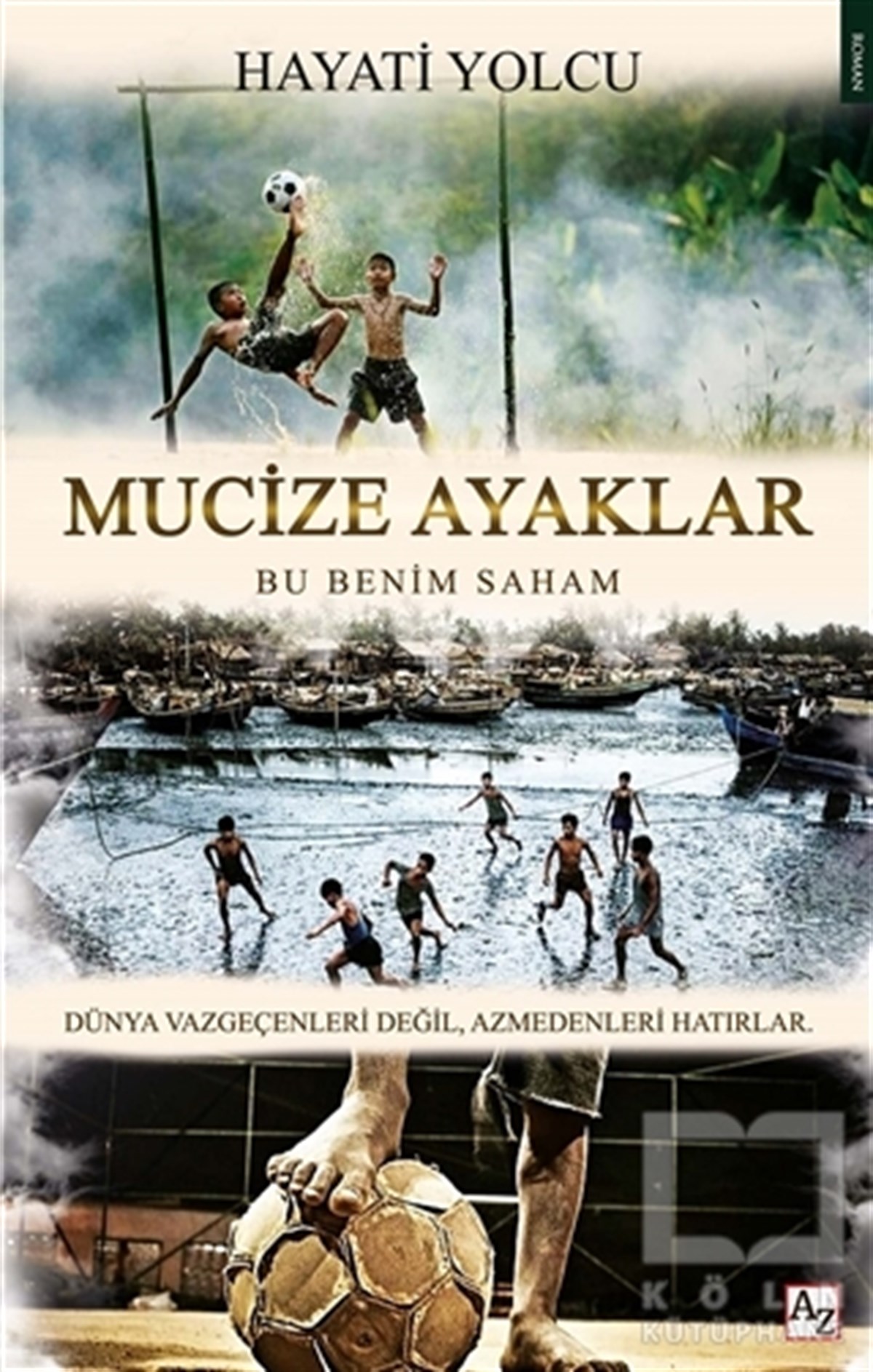 Hayati YolcuTürkische RomaneMucize Ayaklar